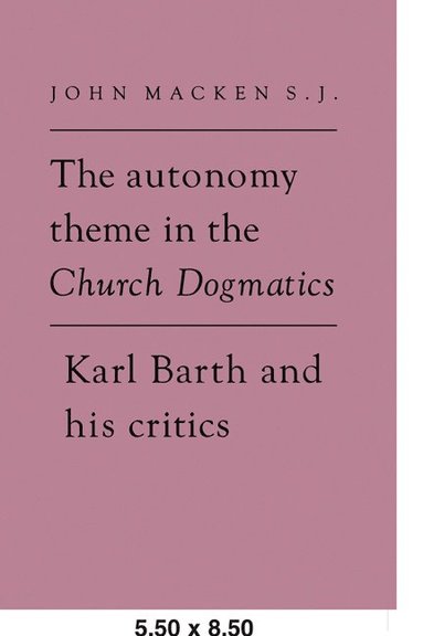 bokomslag The Autonomy Theme in the Church Dogmatics