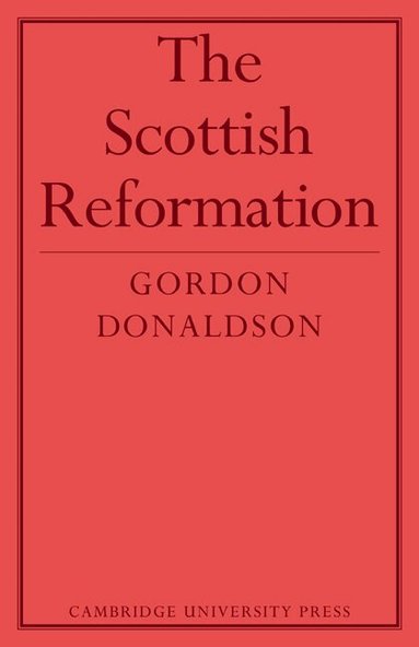 Donaldson - The Scottish Reformation, Häftad