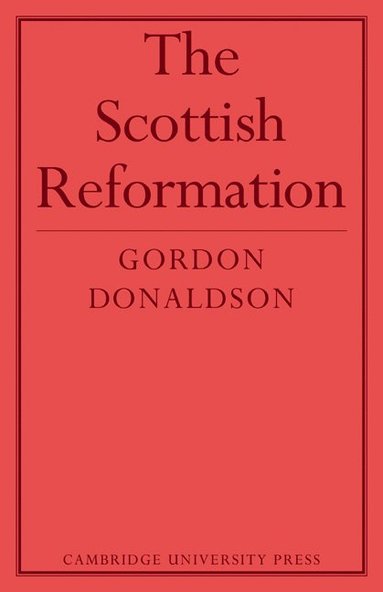 bokomslag The Scottish Reformation