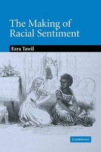 bokomslag The Making of Racial Sentiment