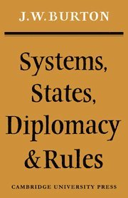 J. W. Burton - Systems, States, Diplomacy and Rules, Inbunden