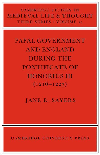 Papal Government and England during the Pontificate of Honorius III (1216-1227) 1