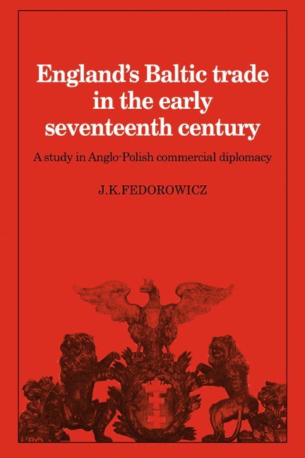 England's Baltic Trade in the Early Seventeenth Century 1