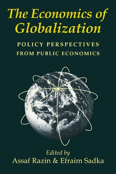 Assaf Razin, Efraim Sadka - The Economics of Globalization, Häftad