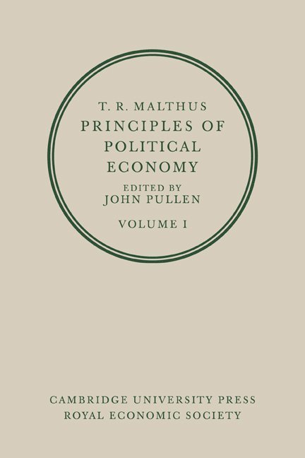 T. R. Malthus: Principles of Political Economy: Volume 1 1