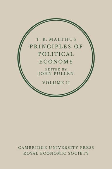 T. R. Malthus, John Pullen - T. R. Malthus: Principles of Political Economy: Volume 2, Häftad