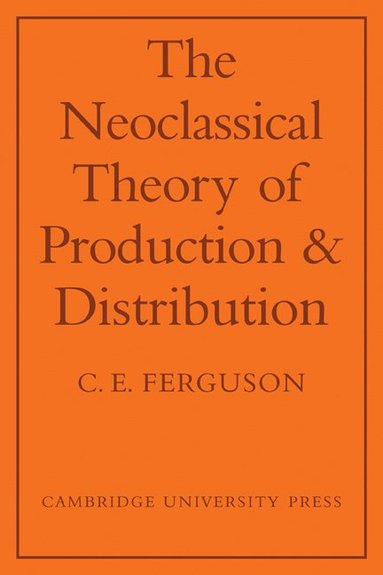 bokomslag The Neoclassical Theory of Production and Distribution