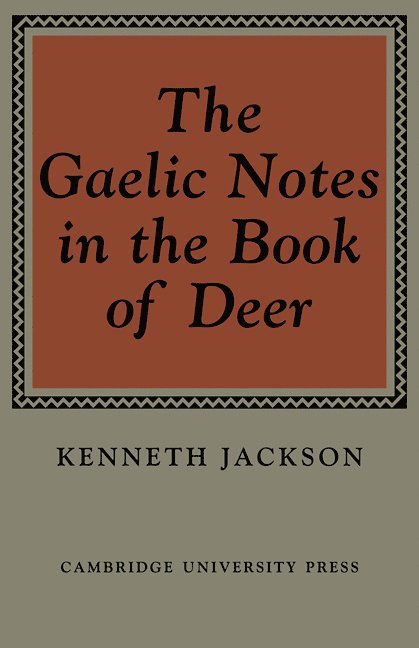 Kenneth Jackson - The Gaelic Notes in the Book of Deer, Häftad