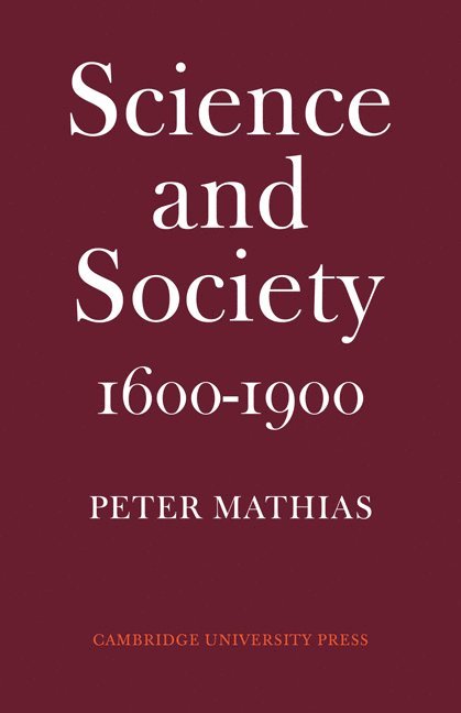 Peter Mathias, P. M. Rattansi, D. S. L. Cardwell - Science and Society 1600–1900, Häftad