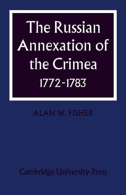 The Russian Annexation of the Crimea 1772-1783