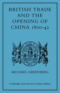 bokomslag British Trade and the Opening of China 1800-42