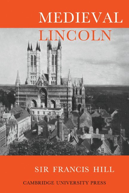 Francis Hill - Medieval Lincoln, Häftad
