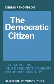 Dennis F. Thompson - The Democratic Citizen, Inbunden