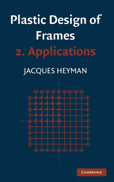 bokomslag Plastic Design of Frames: Volume 2, Applications