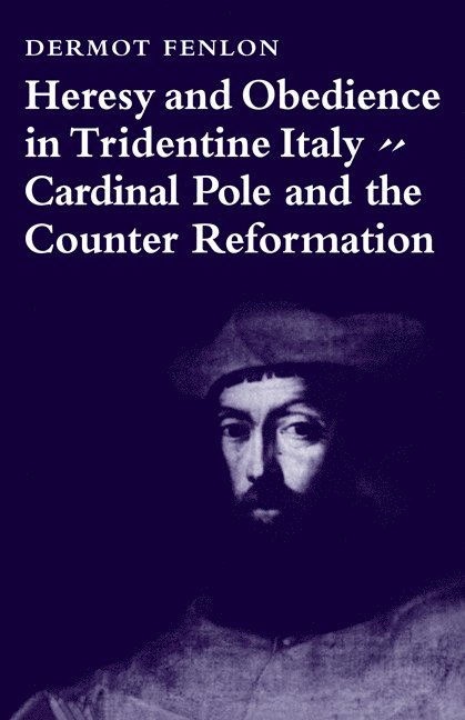 Heresy and Obedience in Tridentine Italy 1