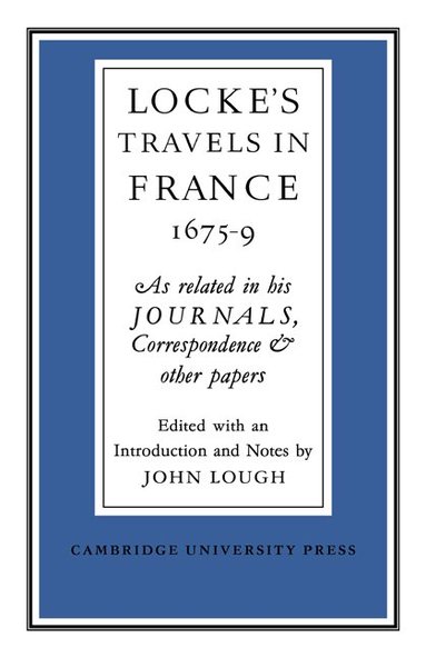 John Lough - Lockes Travels in France 1675-1679, Häftad