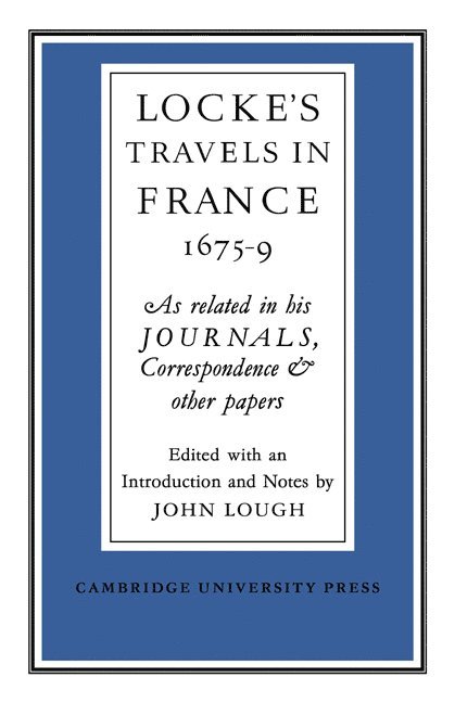 Lockes Travels in France 1675-1679 1