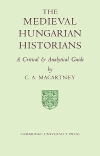 bokomslag The Medieval Hungarian Historians