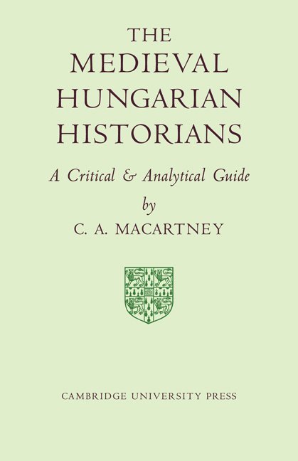 The Medieval Hungarian Historians 1