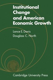 L. E. Davis, Douglass C. North - Institutional Change and American Economic Growth, Inbunden