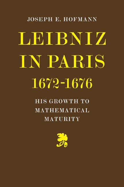 Joseph H. Hofmann, Joseph E. Hofmann - Leibniz in Paris 1672-1676, Häftad