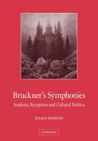 Julian Horton - Bruckner's Symphonies, Häftad