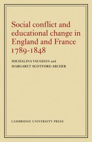 Michalina Vaughan, Margaret Scotford Archer - Social Conflict and Educational Change in England and France 1789-1848, Inbunden