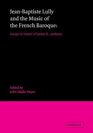 bokomslag Jean-Baptiste Lully and the Music of the French Baroque