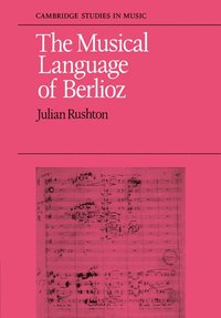 bokomslag The Musical Language of Berlioz