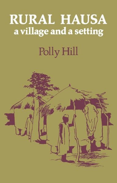 Polly Hill - Rural Hausa, Inbunden