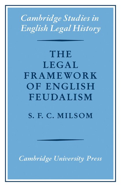 The Legal Framework of English Feudalism 1