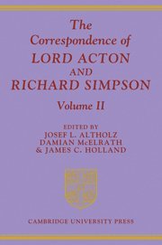 Correspondence of Lord Acton and Richard Simpson: Volume 2