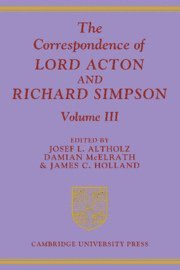 Josef L. Altholz, Damian McElrath, James C. Holland, PH.D. McElrath, Damian - The Correspondence of Lord Acton and Richard Simpson: Volume 3, Häftad