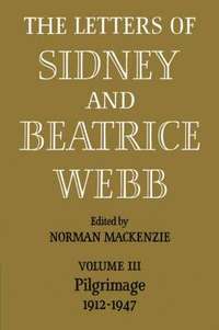 bokomslag The Letters of Sidney and Beatrice Webb: Volume 3, Pilgrimage 1912-1947