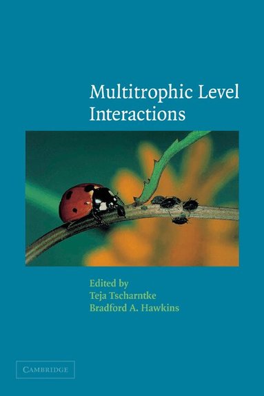 Teja Tscharntke, Bradford A. Hawkins - Multitrophic Level Interactions, Häftad