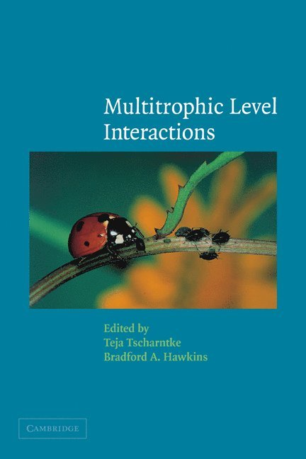 Teja Tscharntke, Bradford A. Hawkins, Germany) Tscharntke, Teja (Georg-August-Universitat, Gottingen, Irvine) Hawkins, Bradford A. (University of California - Multitrophic Level Interactions, Häftad