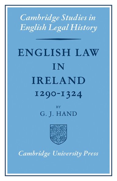 G. J. Hand - English Law in Ireland 1290-1324, Häftad