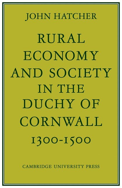 Rural Economy and Society in the Duchy of Cornwall 1300-1500