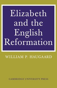 bokomslag Elizabeth and the English Reformation