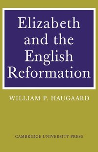 bokomslag Elizabeth and the English Reformation