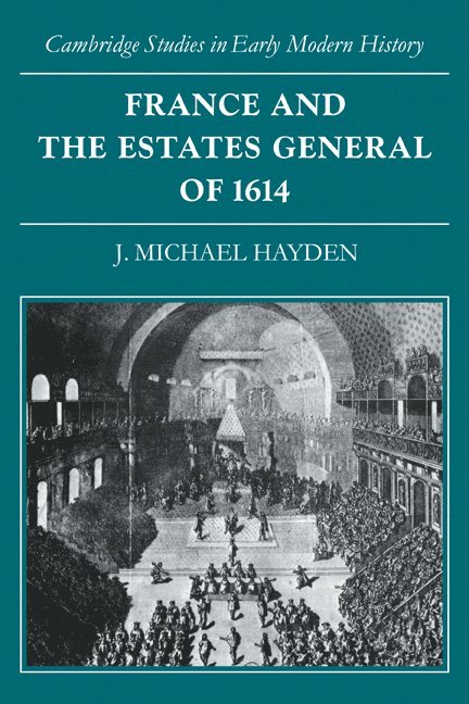 France and the Estates General of 1614 1