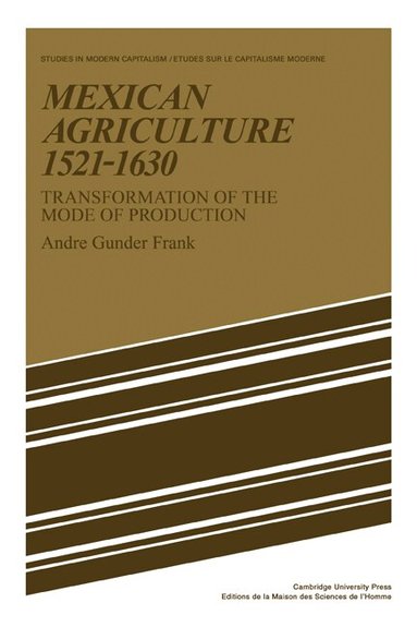 Andre Gunder Frank - Mexican Agriculture 1521-1630, Häftad