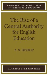 bokomslag Rise of a Central Authority for English Education
