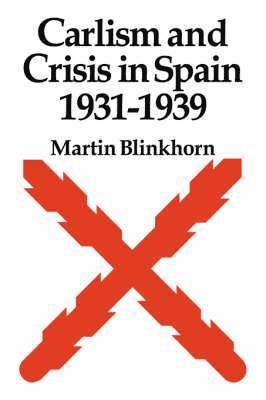 Carlism and Crisis in Spain 1931–1939
