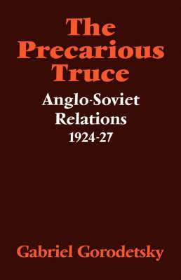 Gabriel Gorodetsky - The Precarious Truce, Häftad