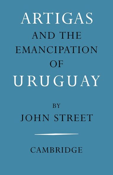 bokomslag Artigas and the Emancipation of Uruguay