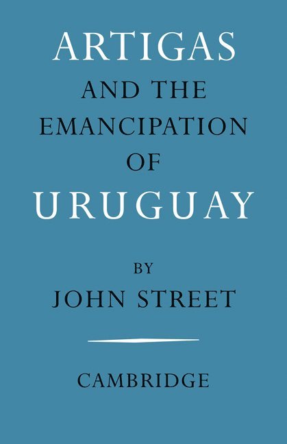 Artigas and the Emancipation of Uruguay 1