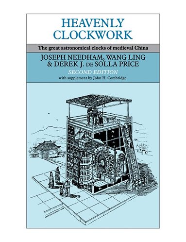 Joseph Needham, Ling Wang, Derek J. De Solla Price - Heavenly Clockwork, Häftad