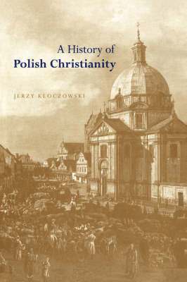 bokomslag A History of Polish Christianity