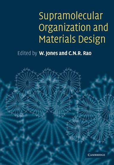 W. Jones, C. N. R. Rao - Supramolecular Organization and Materials Design, Häftad
